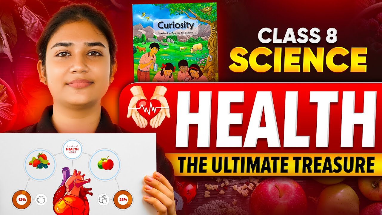 Class 8 Curiosity Health-The Ultimate Treasure | New NCERT Science  