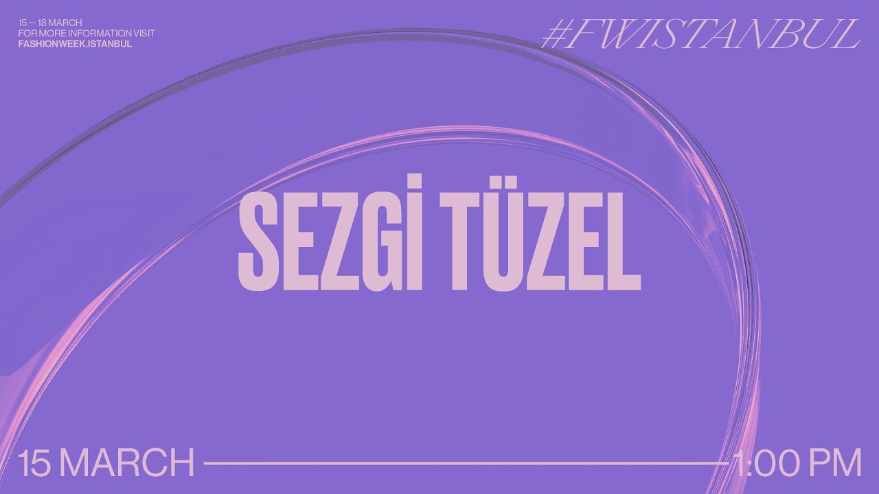 Sezgi Tüzel - Fashion Week Istanbul, Day 1 / #fwistanbul