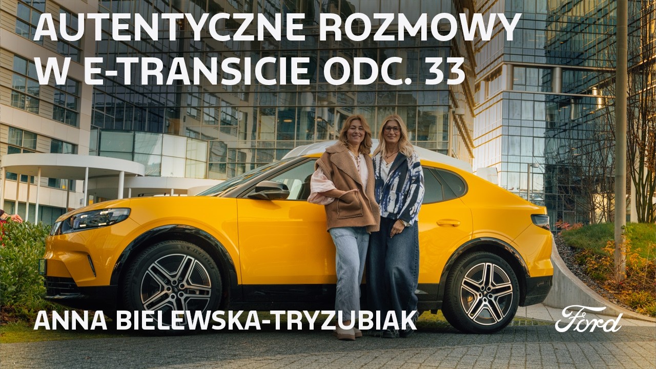 Autentyczne Rozmowy w E-Transicie | Anna Bielewska-Tryzubiak | Ford Polska