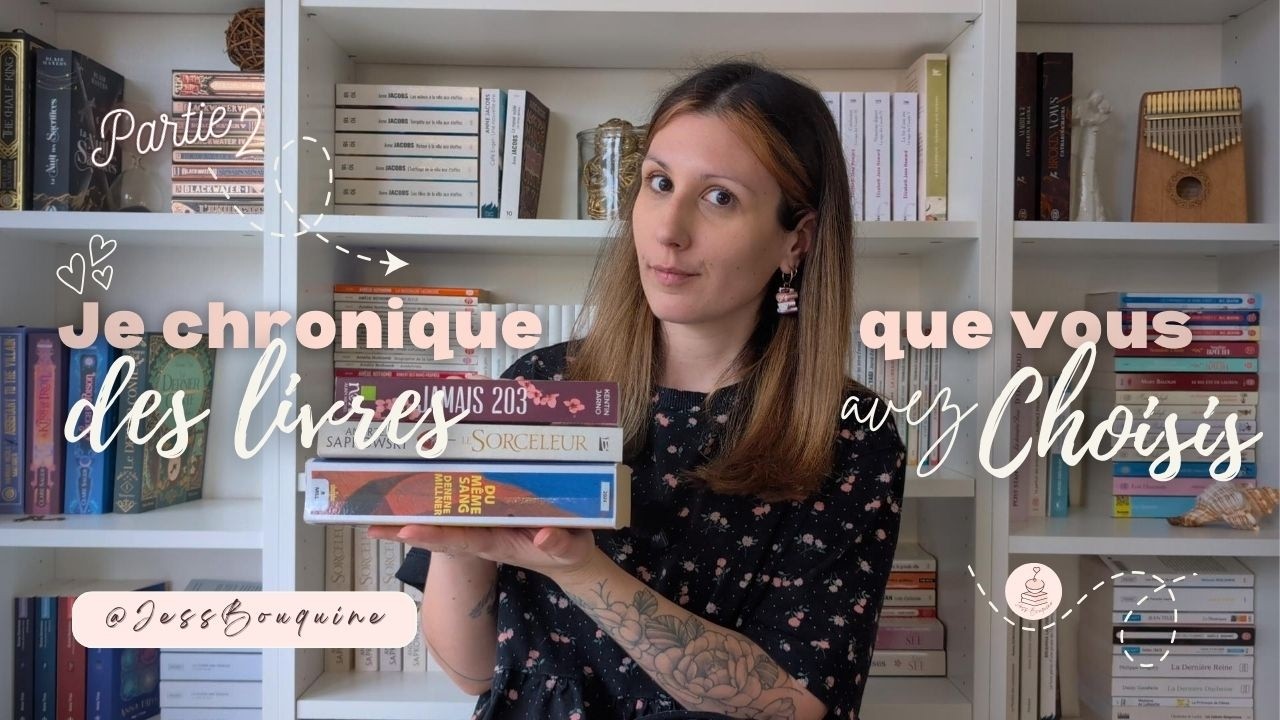 Je chronique des livres que VOUS avez choisis ! 😘 Partie 2