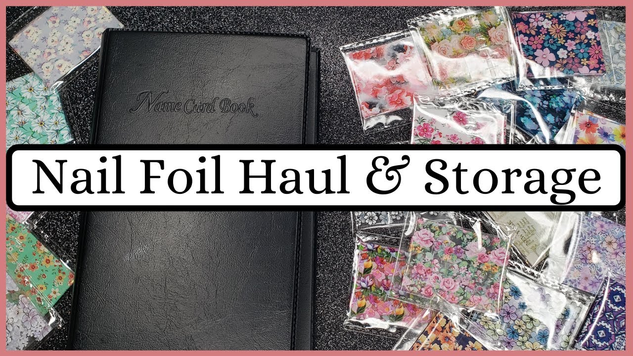 Nail Foil Haul & Storage | Patrice Nailed It!