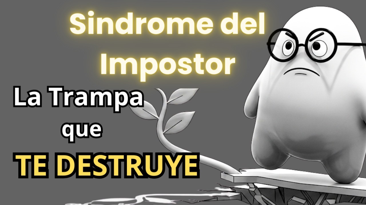 Síndrome del Impostor: La Trampa Mental que Destruye tu Autoestima (y cómo Salir de Ella)