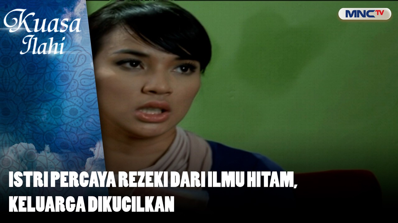 Istri Percaya Rezeki Dari Ilmu Hitam, Keluarga Dikucilkan | FTV KUASA ILAHI