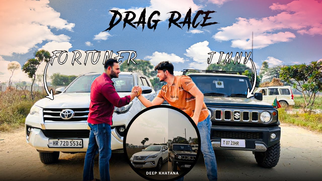 DRAG RACE 🚀: FORTUNER VS MONSTER JIMNY 😮|| DEEP KHATANAA