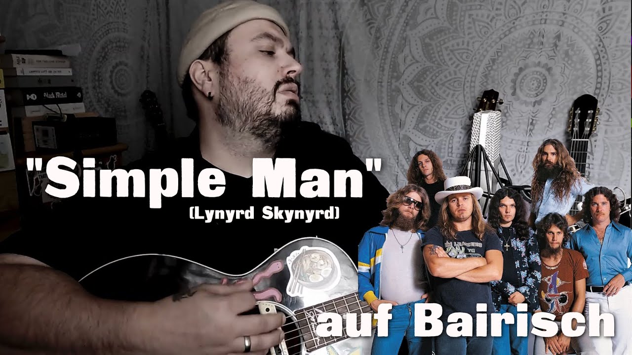 SIMPLE MAN (Lynyrd Skynyrd) auf BAIRISCH