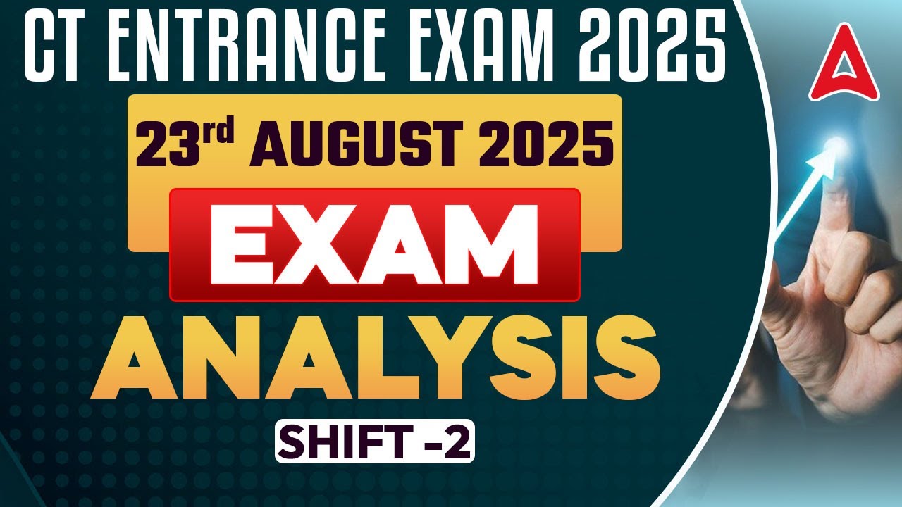 CT Exam Analysis 2025 | Shift 2, 23 Aug 2025 | CT Entrance Exam Question Paper 2025 Analysis