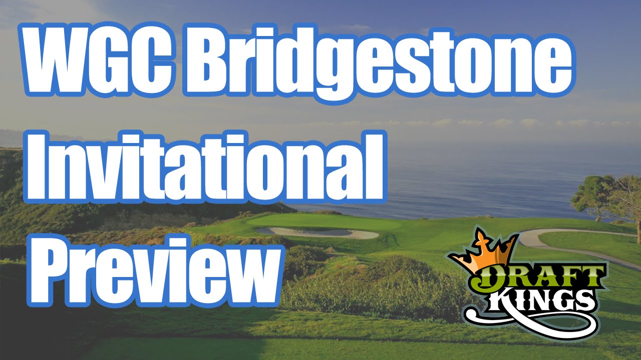 DraftKings WGC Bridgestone Invitational Preview