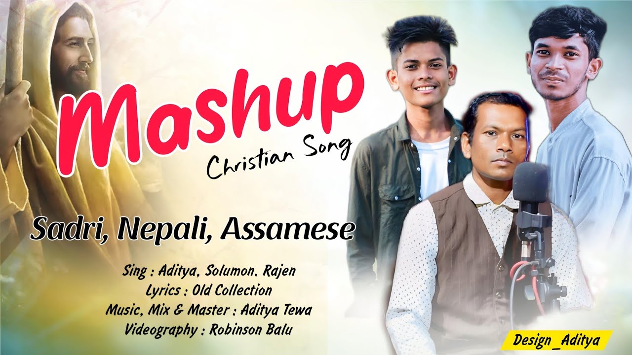 New Christian __ Sadri, Nepali, Assamese, __ Mashup Song || By _ Aditya, Solumon, Rajen __2024