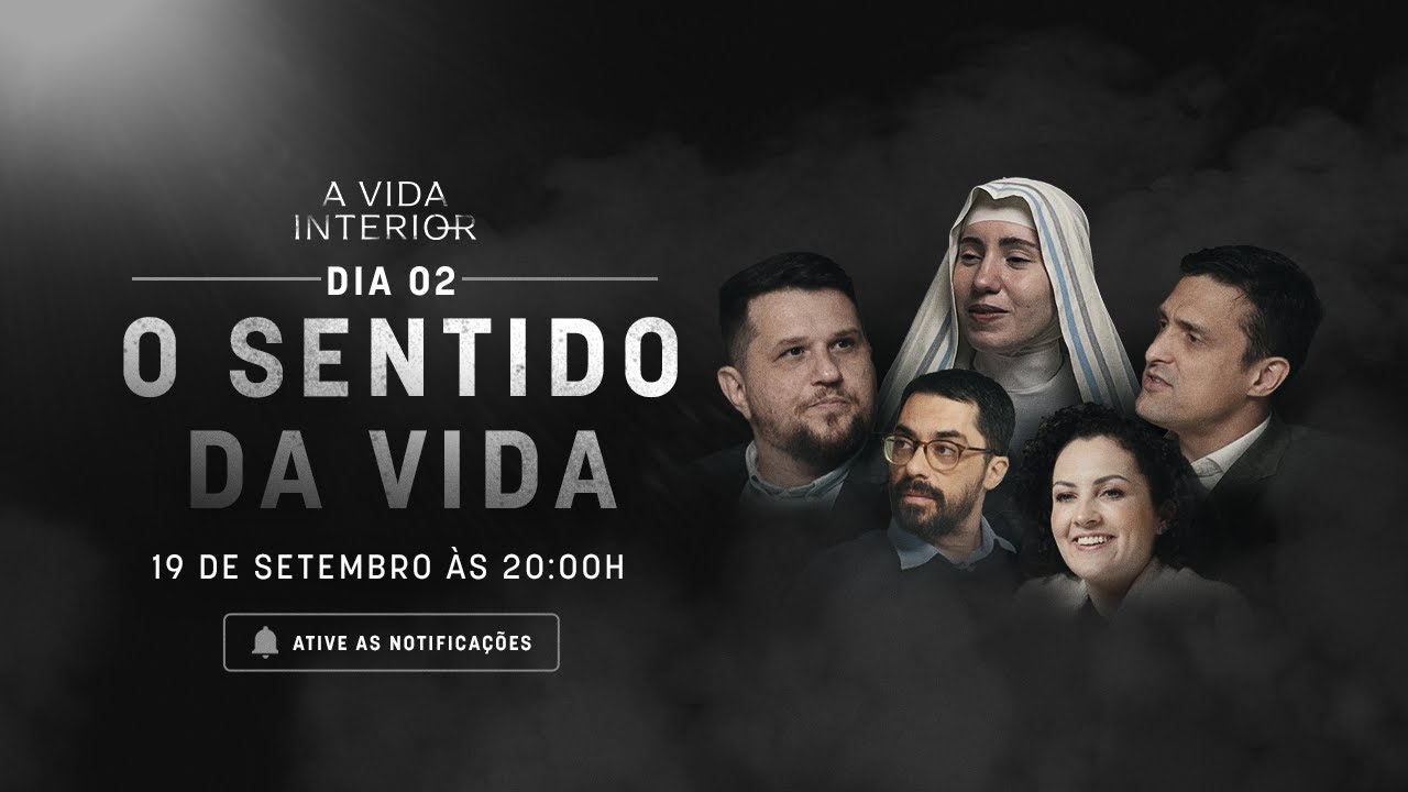 O Sentido da Vida | A Vida Interior Ep. 2 | Lumine