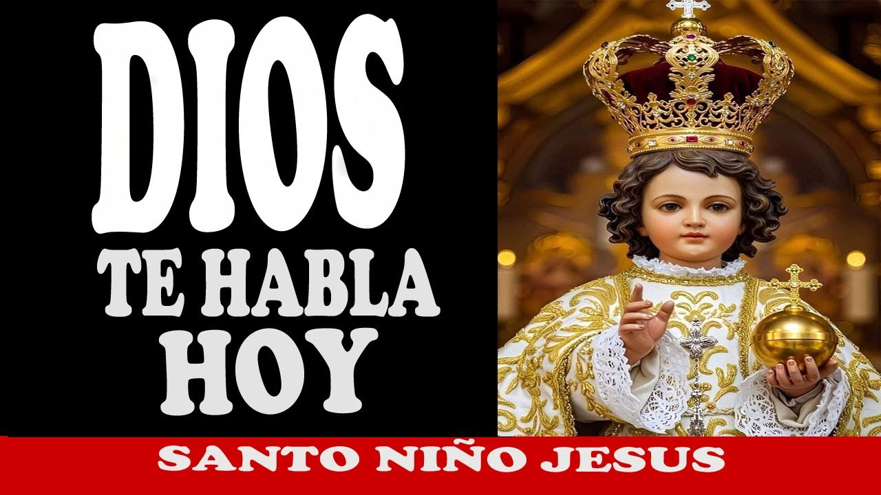 DIOS TE HABLA HOY ⚠️ NO IGNORES ESTA SEÑAL | MENSAJE DEL SANTO NIÑO