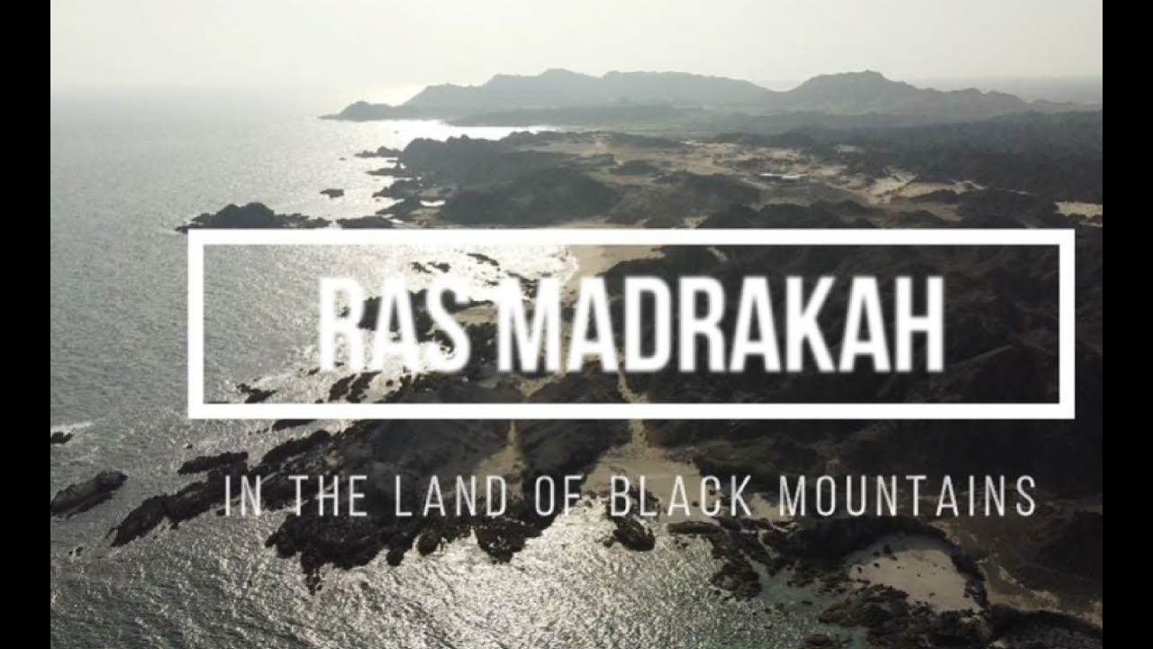 Ras Madrakah - The land of black mountains and secret beaches