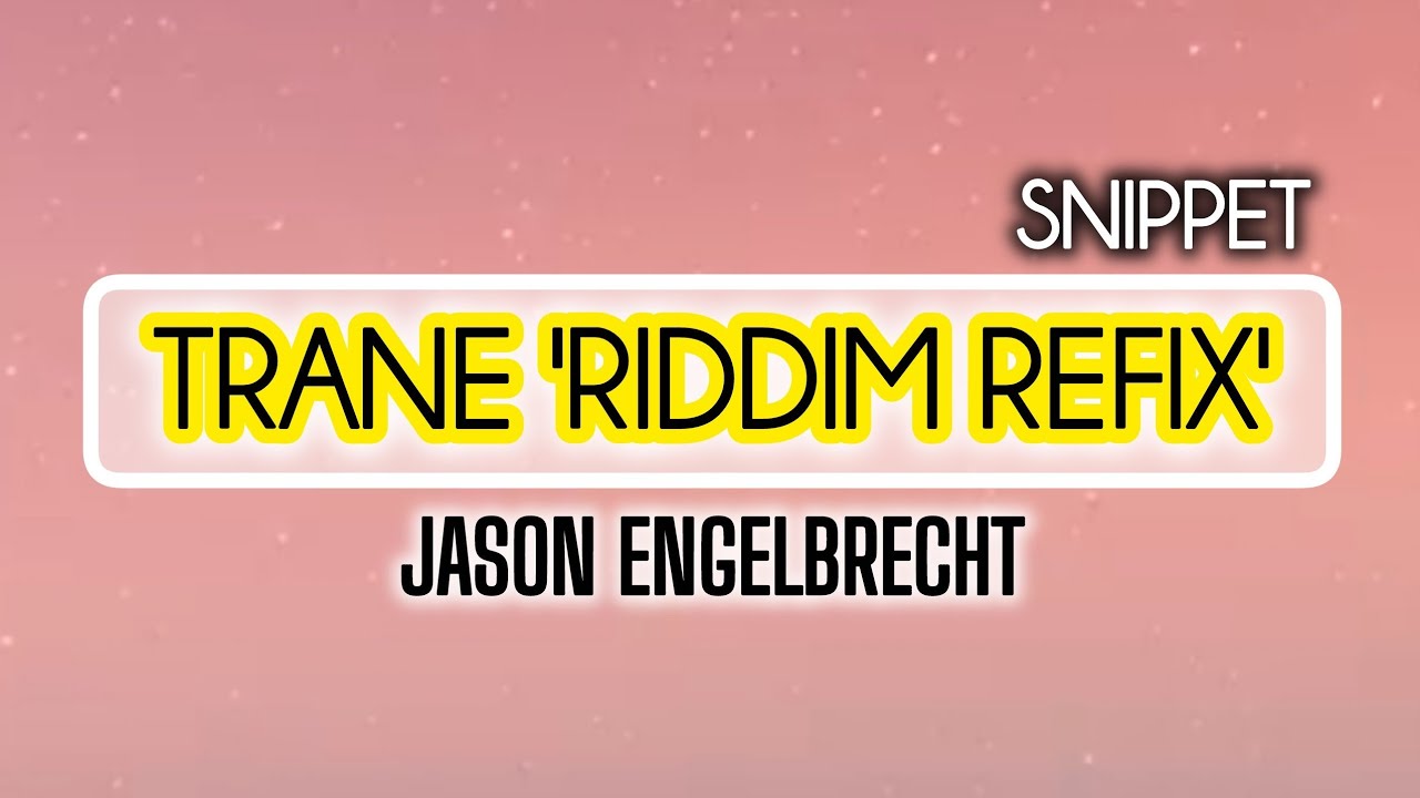 Jason Engelbrecht - Trane (Riddim Refix) 'TikTok Snippet'.