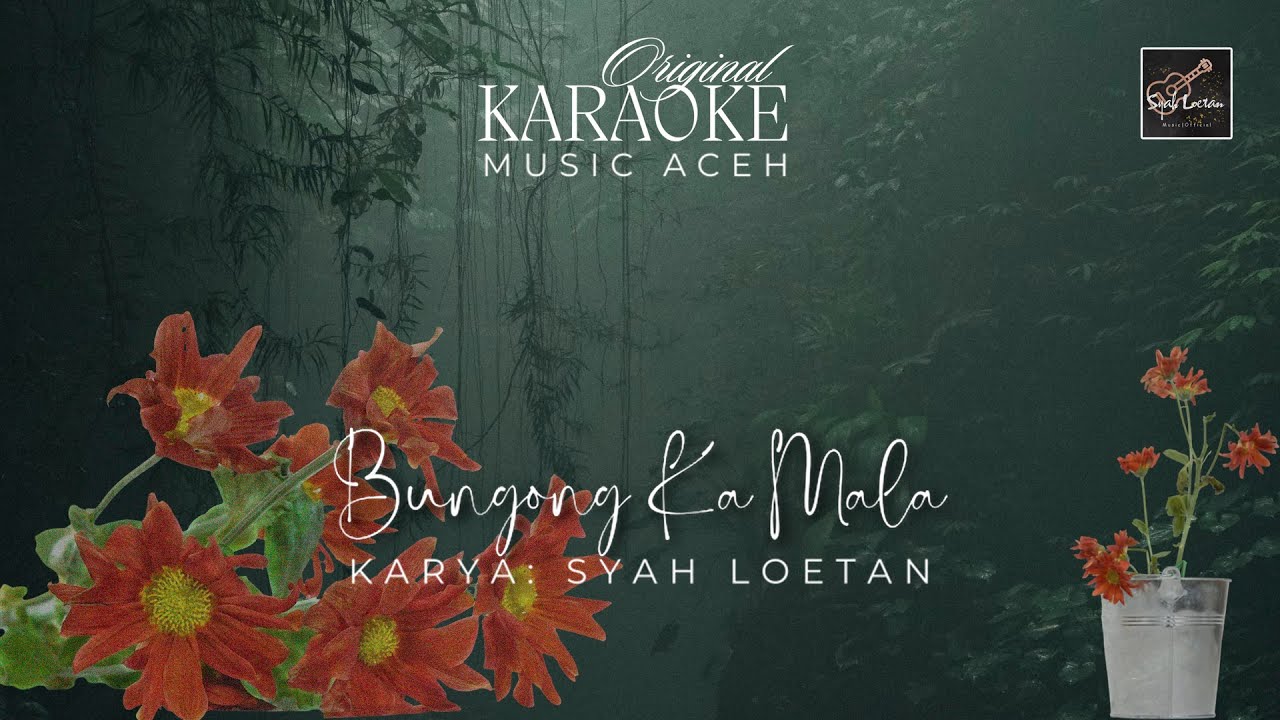 KARAOKE ACEH ORIGINAL BUNGONG KAMALA (Karya: SYAH LOETAN).LAGU NOSTALGIA.