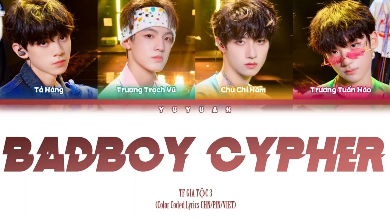 [Vietsub] Badboy Cypher《恶童Cypher》- TF Gia Tộc Tam Đại【TF家族三代】(Color Coded Lyrics)