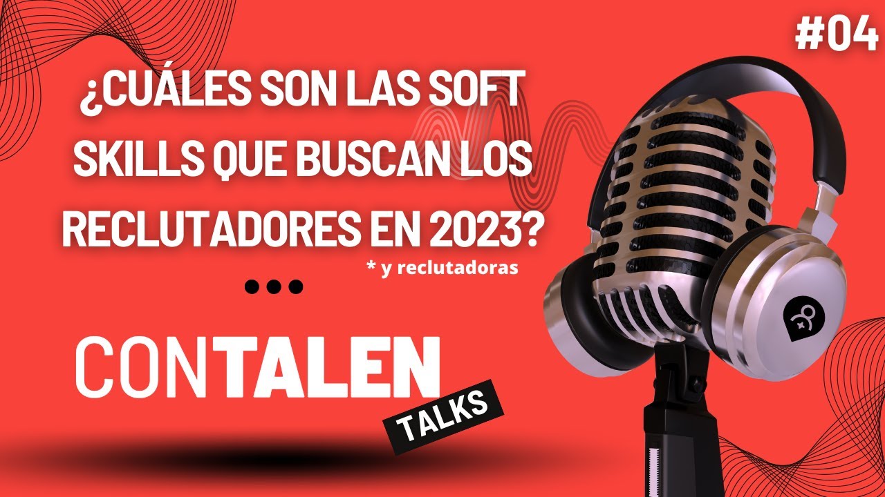 ¿Cuáles son las soft skills que buscan los reclutadores en 2023?