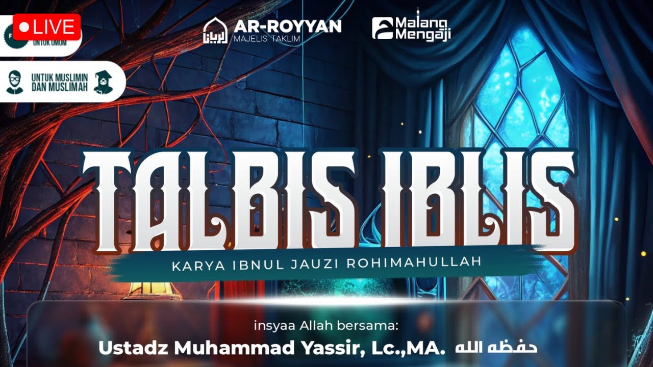 🔴 [ LIVE ] #8 Talbis Iblis (25 Januari 2026) | Ustadz Muhammad Yassir, Lc. M.H حفظه الله