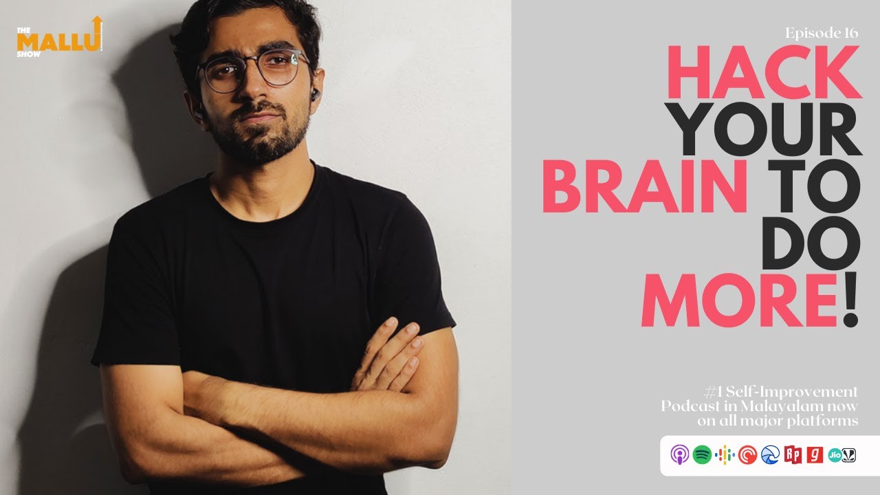 HACK YOUR BRAIN TO DO MORE | The Mallu Show | Malayalam Podcast