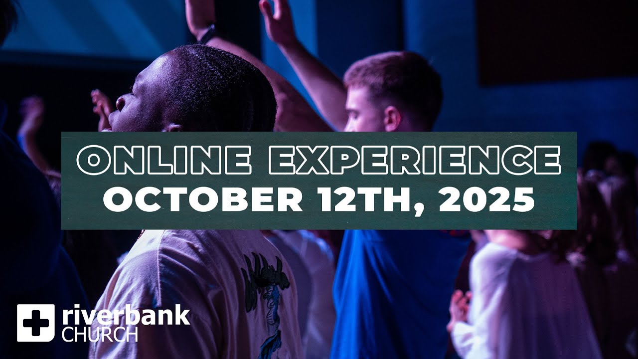 Worship Experience | October 12th, 2025 | Riverbank Church