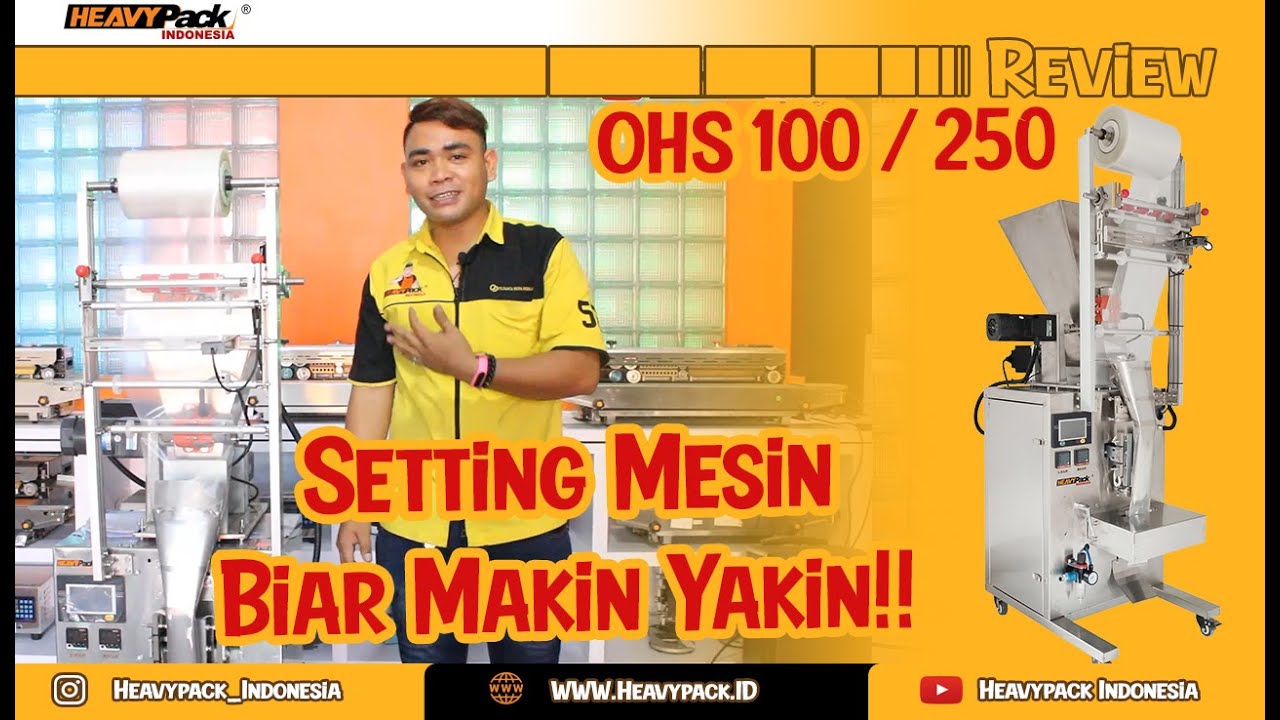 OHS125 ATAU OHS250 TERNYATA BEGINI CARA SETTING MESIN PENGEMAS PRODUK BUBUK / POWDER SACHET OTOMATIS