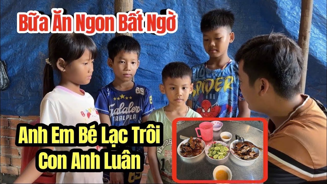 Bất ngờ đãi Anh Em Lạc Trôi con Anh Luân bữa ăn ngon