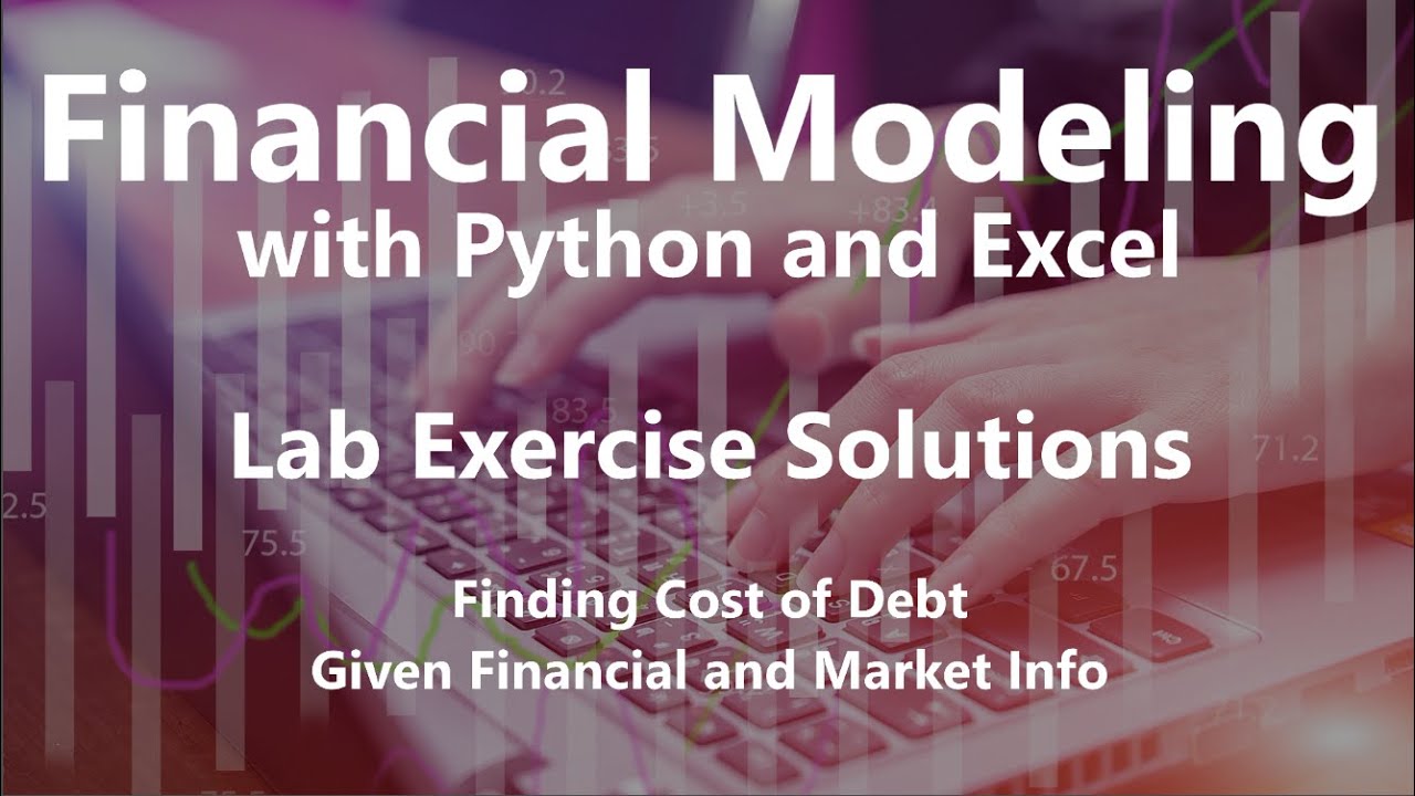 Finding Cost of Debt Given Financial and Market Info - Lab Exercise Solutions