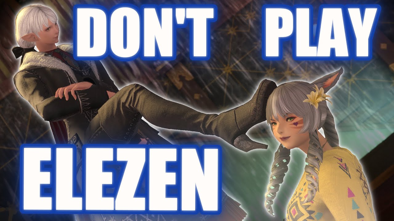 5 ПРИЧИН, ПОЧЕМУ ВАМ НЕ СТОИТ ИГРАТЬ ЗА ЭЛЕЗЕН | FFXIV