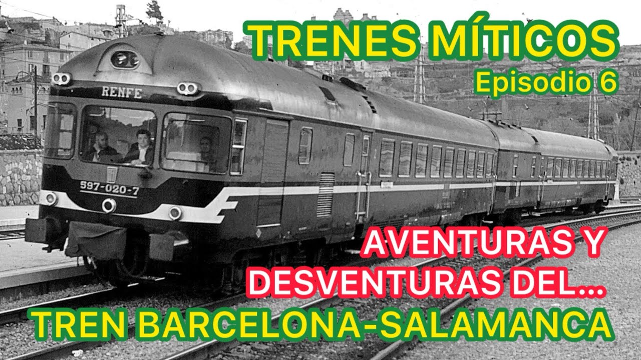 🚂 TRENES Míticos FERROCARRIL en España Tren Barcelona-Salamanca  TER TAF Estrella Alvia Renfe