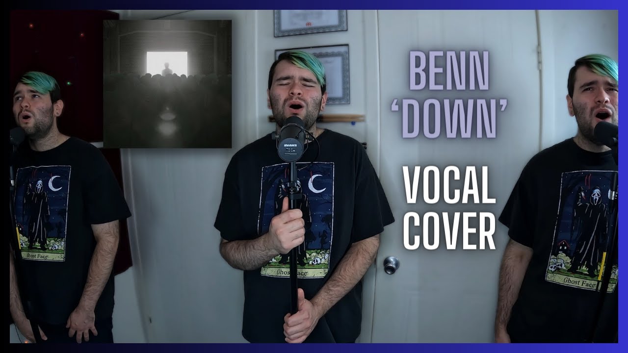 Benn 'Down' | Vocal Cover