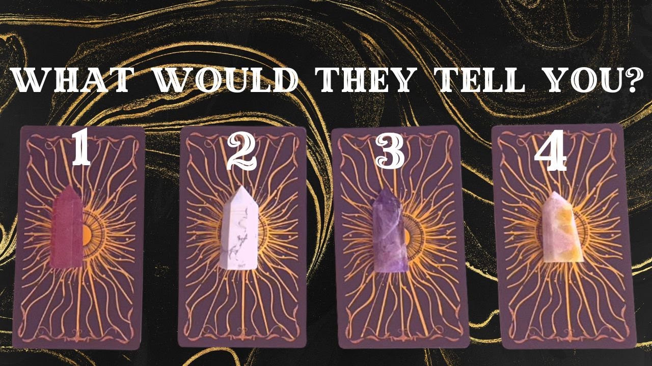 What Would They Tell You IF They COULD??? ✨😳✨ pick a card ✨❣️💙❣️✨