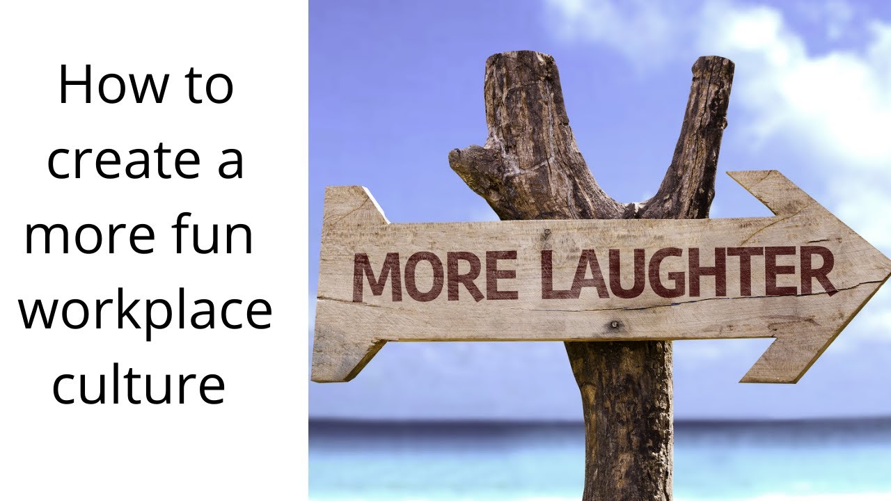 Humor at Work: How to Jump Start a More Fun Workplace Culture