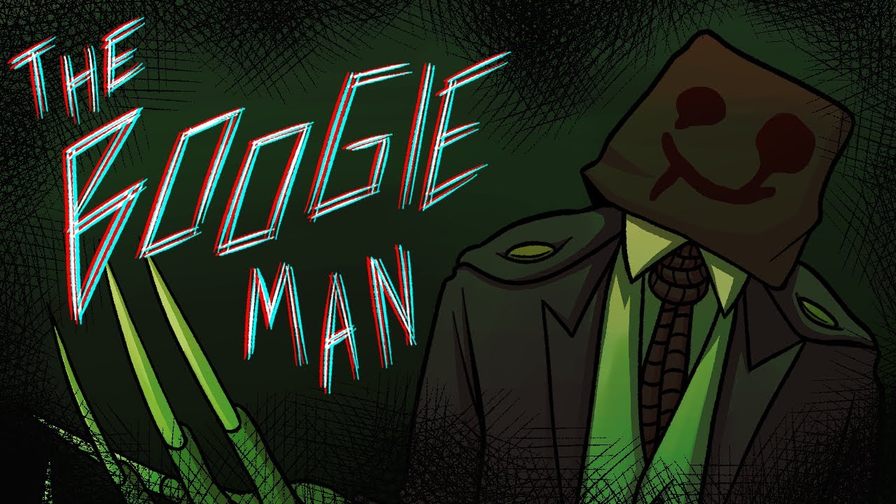The Boogie Man is Super Dark