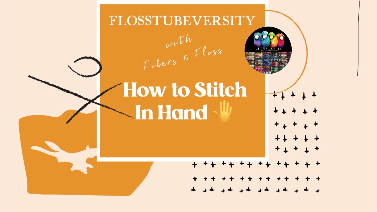 Flosstubeversity ~ Как шить ВРУЧНУЮ
