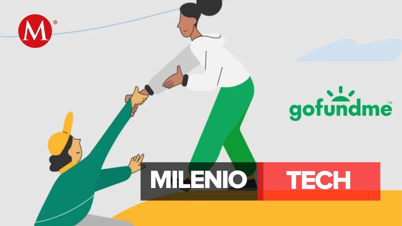 Conoce sobre GoFundMe, una plataforma de recaudaci&oacute;n de fondos