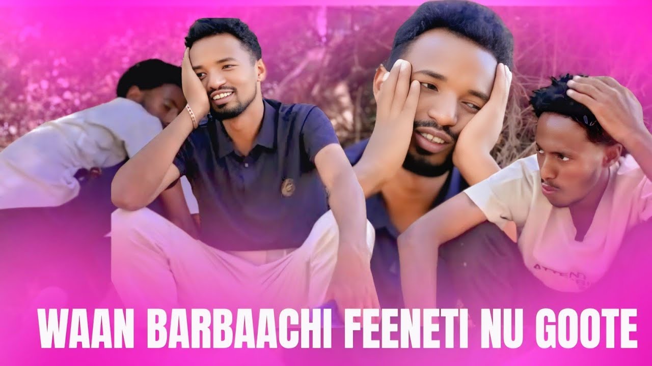 ♦️WAAN BARBAACHI FEENETI NU GODHEMOO..?🙆🏽🙆🏽
