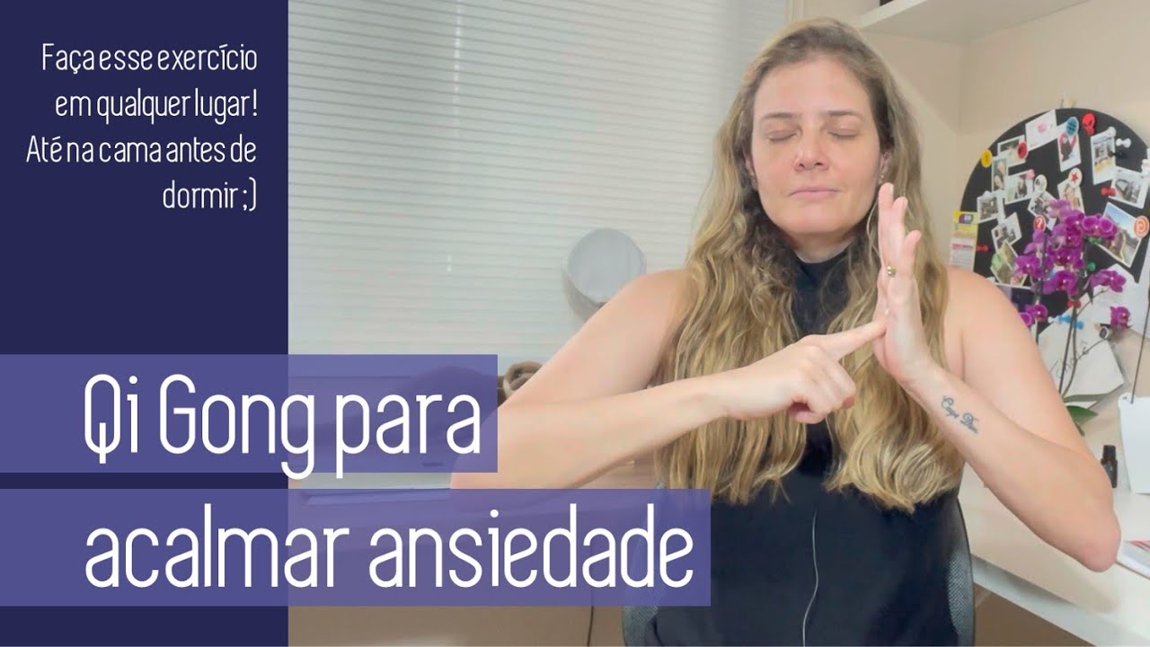 EXERCÍCIO DE QI GONG PARA ACALMAR ANSIEDADE