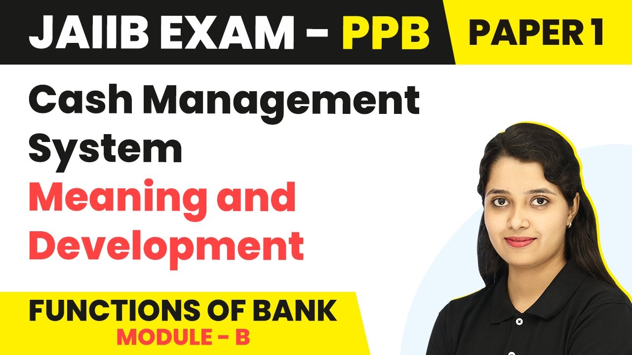 Cash Management System - Meaning and Development| Functions of Bank (Module B) | JAIIB | PPB Paper 1
