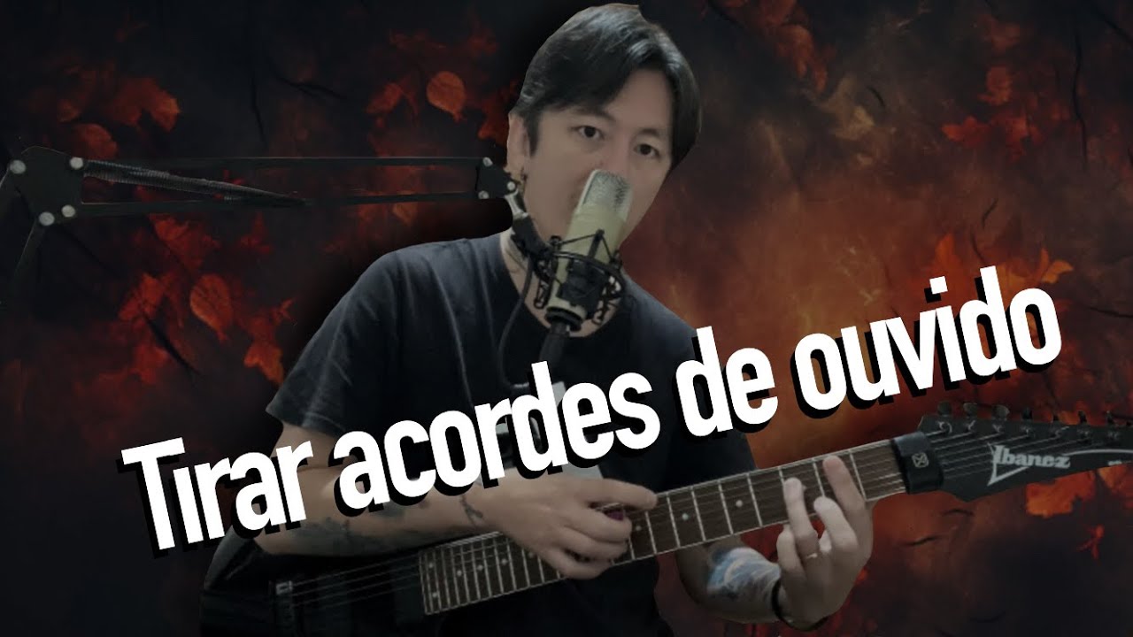 Tirar Acordes de Ouvido Não É Dom, É Processo.