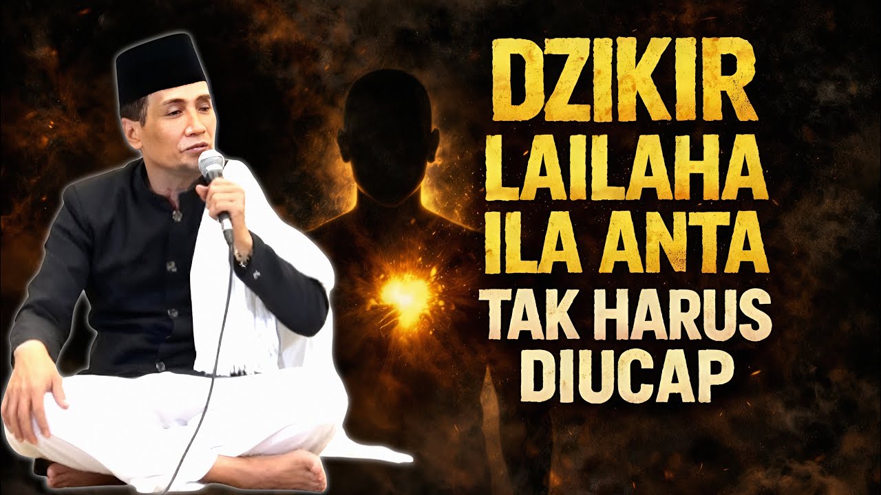 Dzikir Tanpa Lisan? Lailaha Ila Anta Tak Harus Diucap | Gus Mukhlason