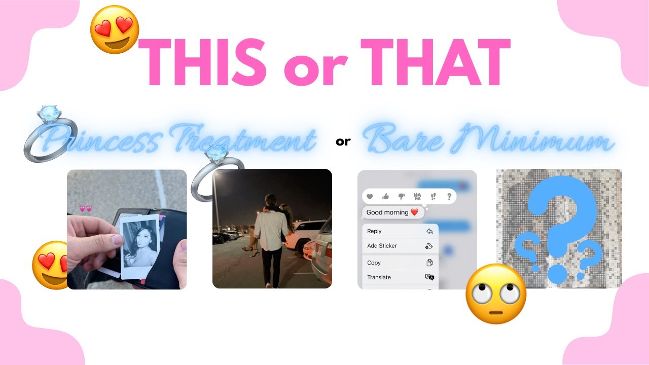 THIS or THAT I Princess Treatment or Bare Minimum?