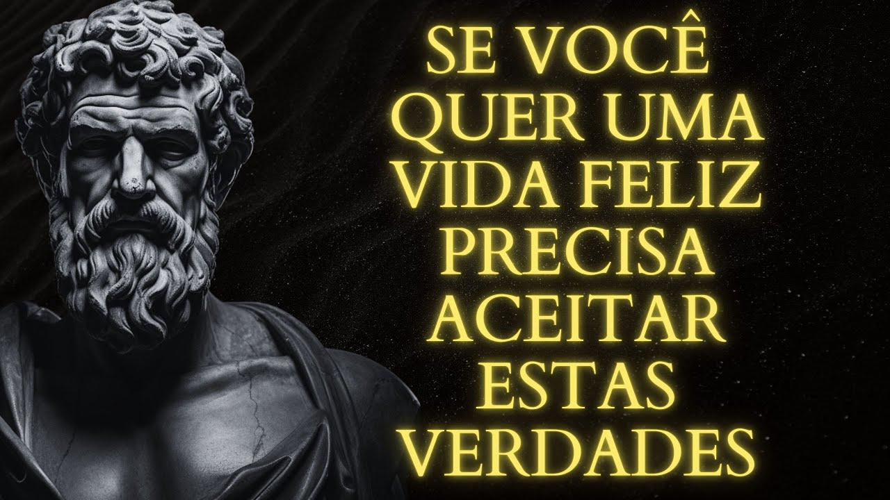 Duras Verdades Estoicas Que Você DEVE Entender para Ser FELIZ | Estoicismo