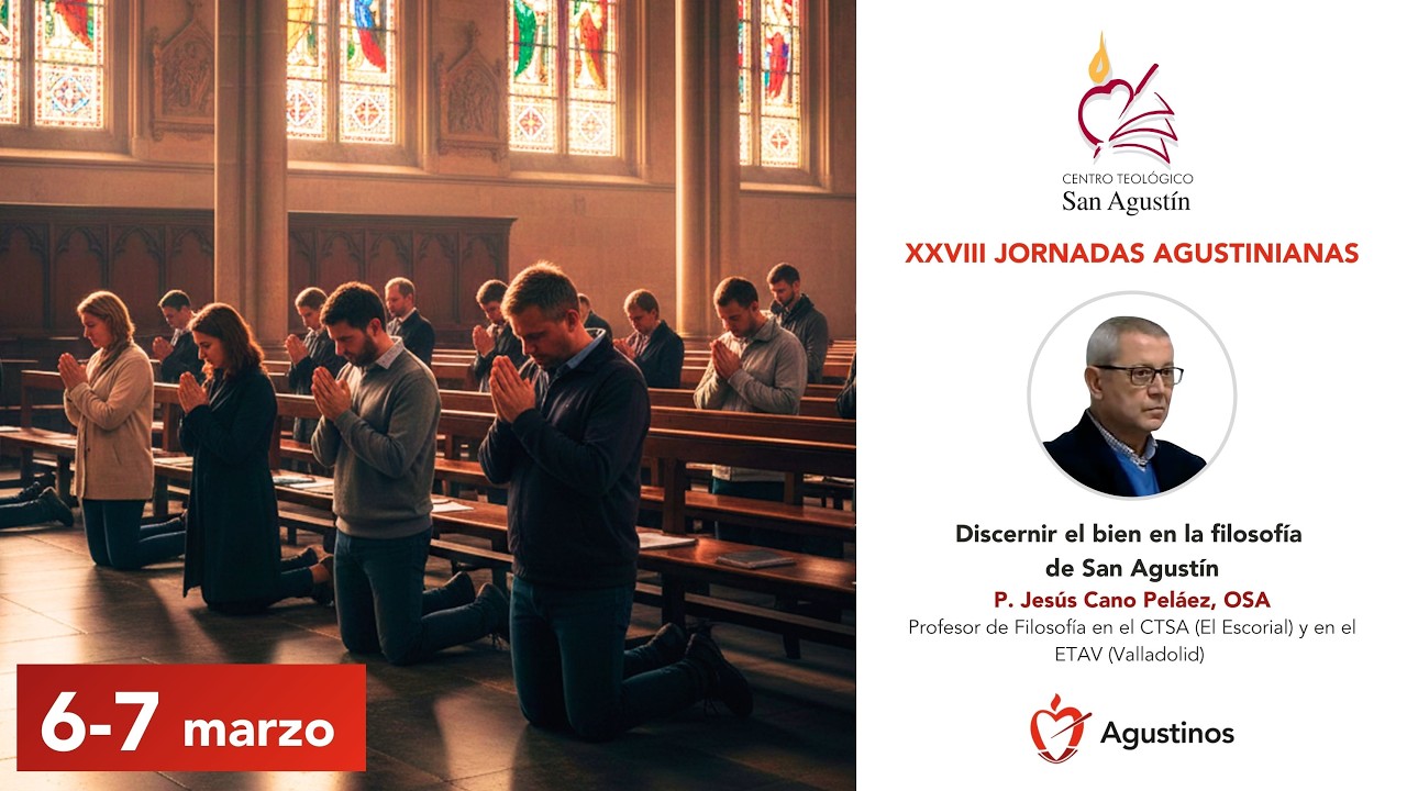 XXVIII JORNADAS AGUSTINIANAS - Discernir el bien en la filosofía de San Agustín