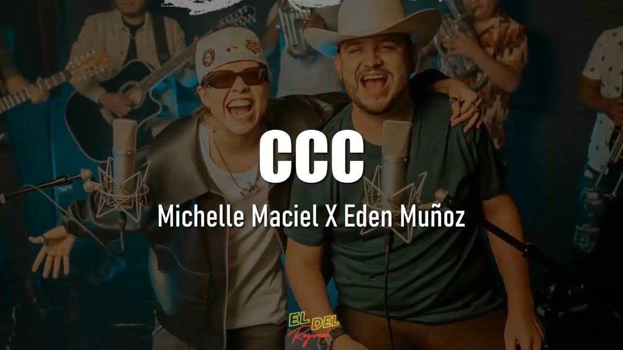 CCC - Michelle Maciel X Eden Mu&ntilde;oz (Letra/Lyrics)