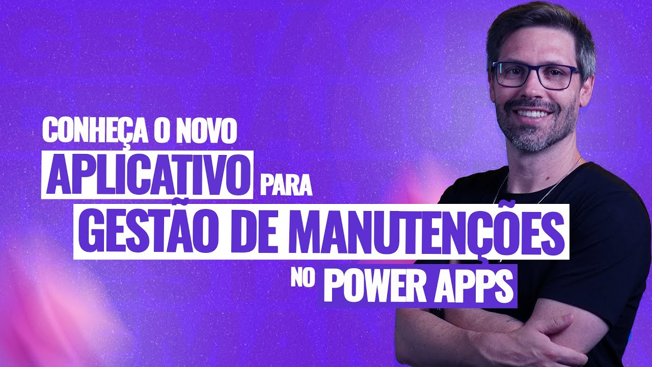 [Power Apps] Conheça o novo Aplicativo Gestão de Manutenções feito com Power Apps