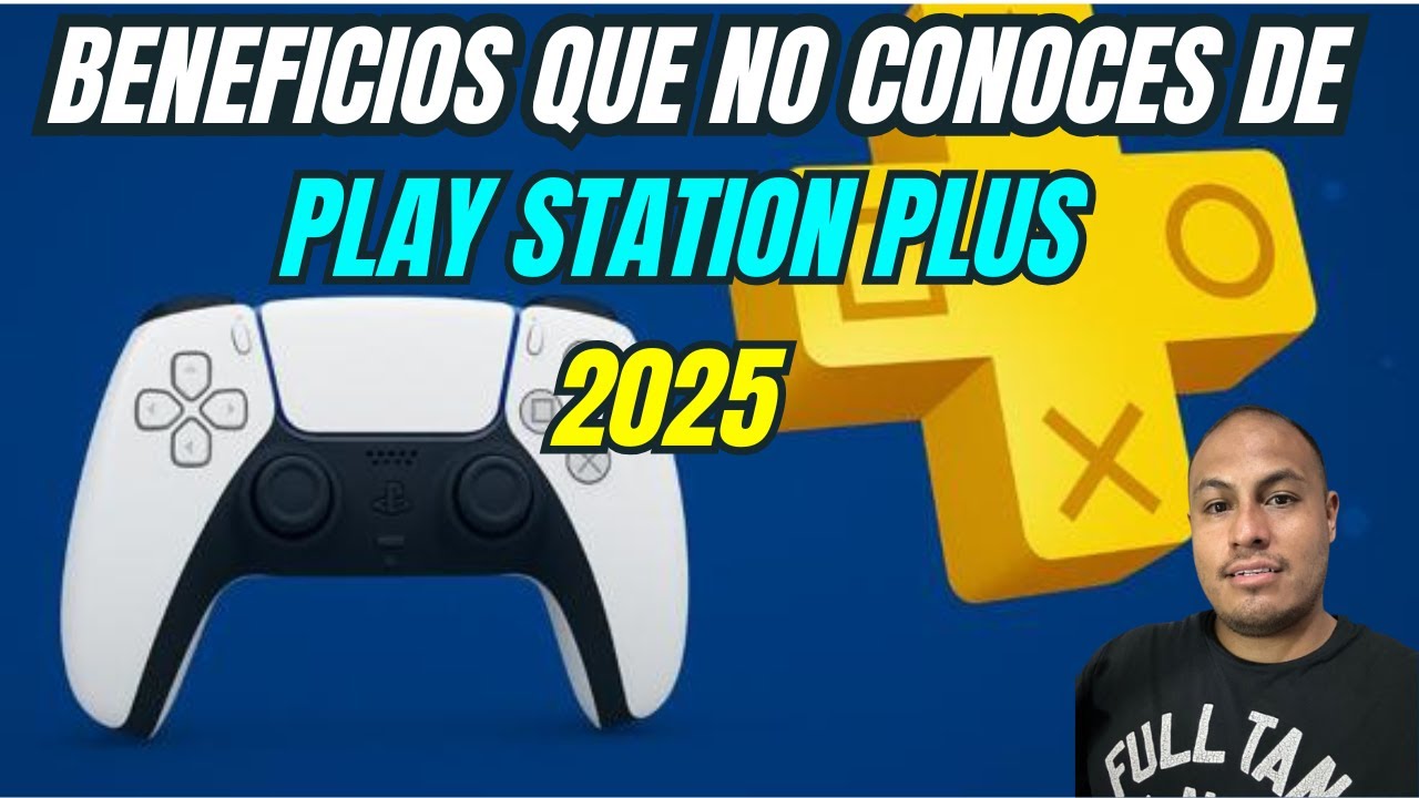 TODOS LOS BENEFICIOS De Play Station Plus 2025