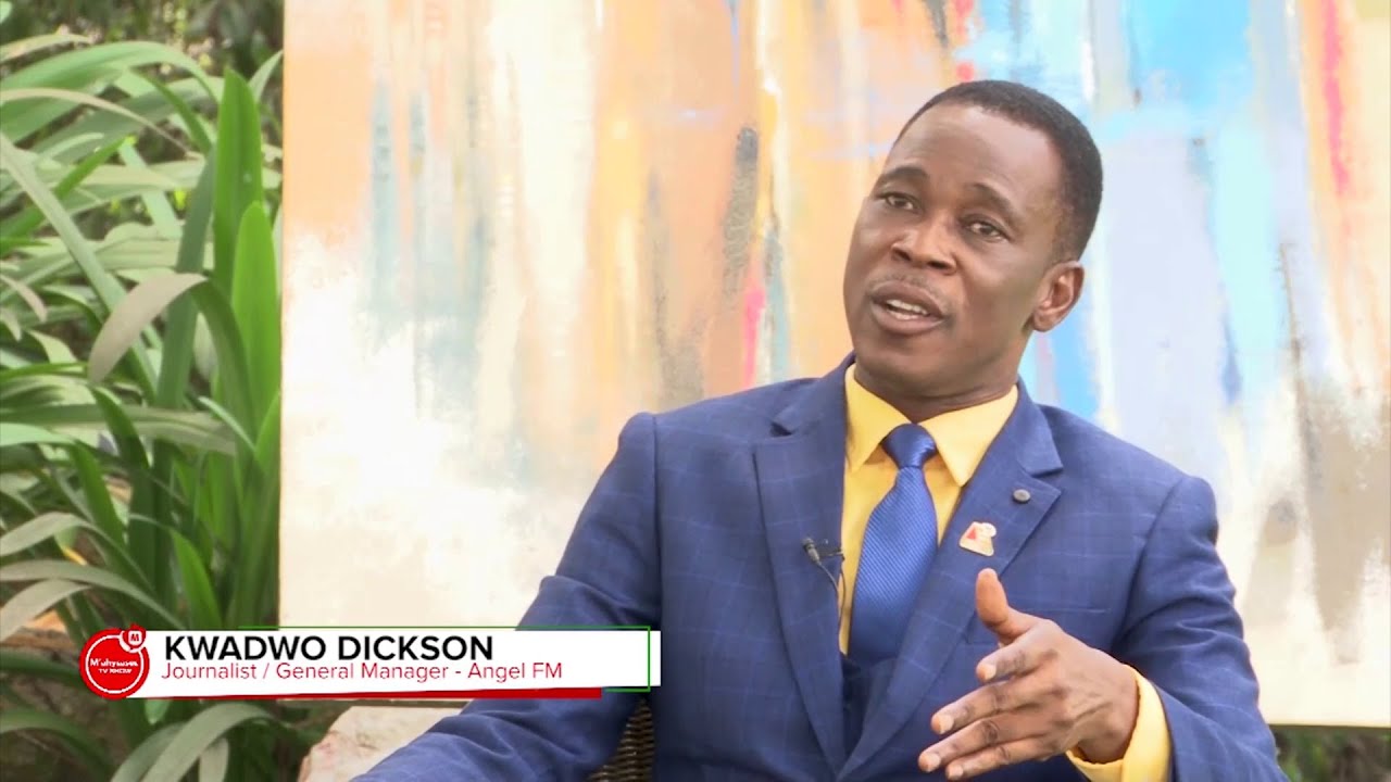 One-on-One with Kwadwo Dickson | Journalist | General Manager - Angel FM | Mahyease TV Show
