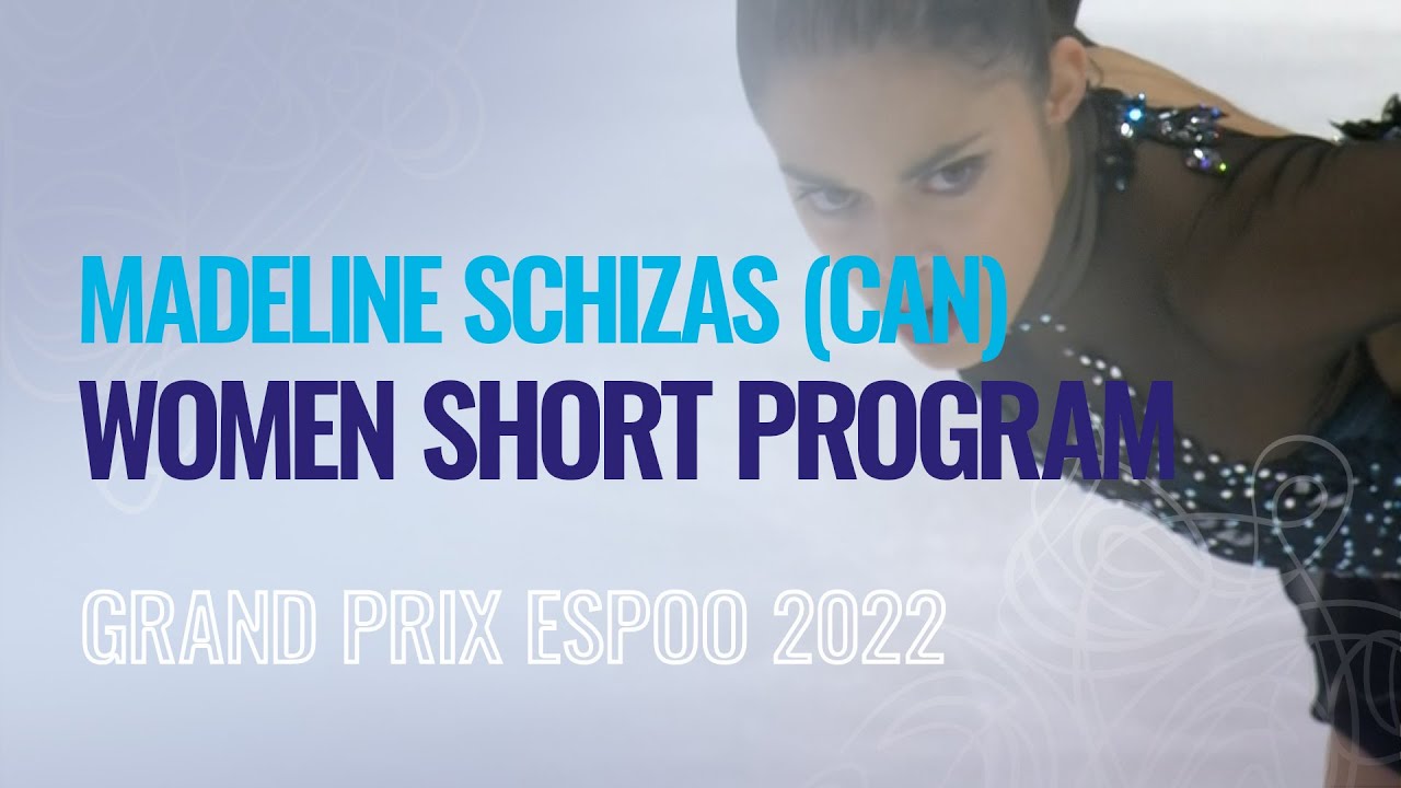 Madeline SCHIZAS (CAN) | Women Short Program | Espoo 2022 | #GPFigure