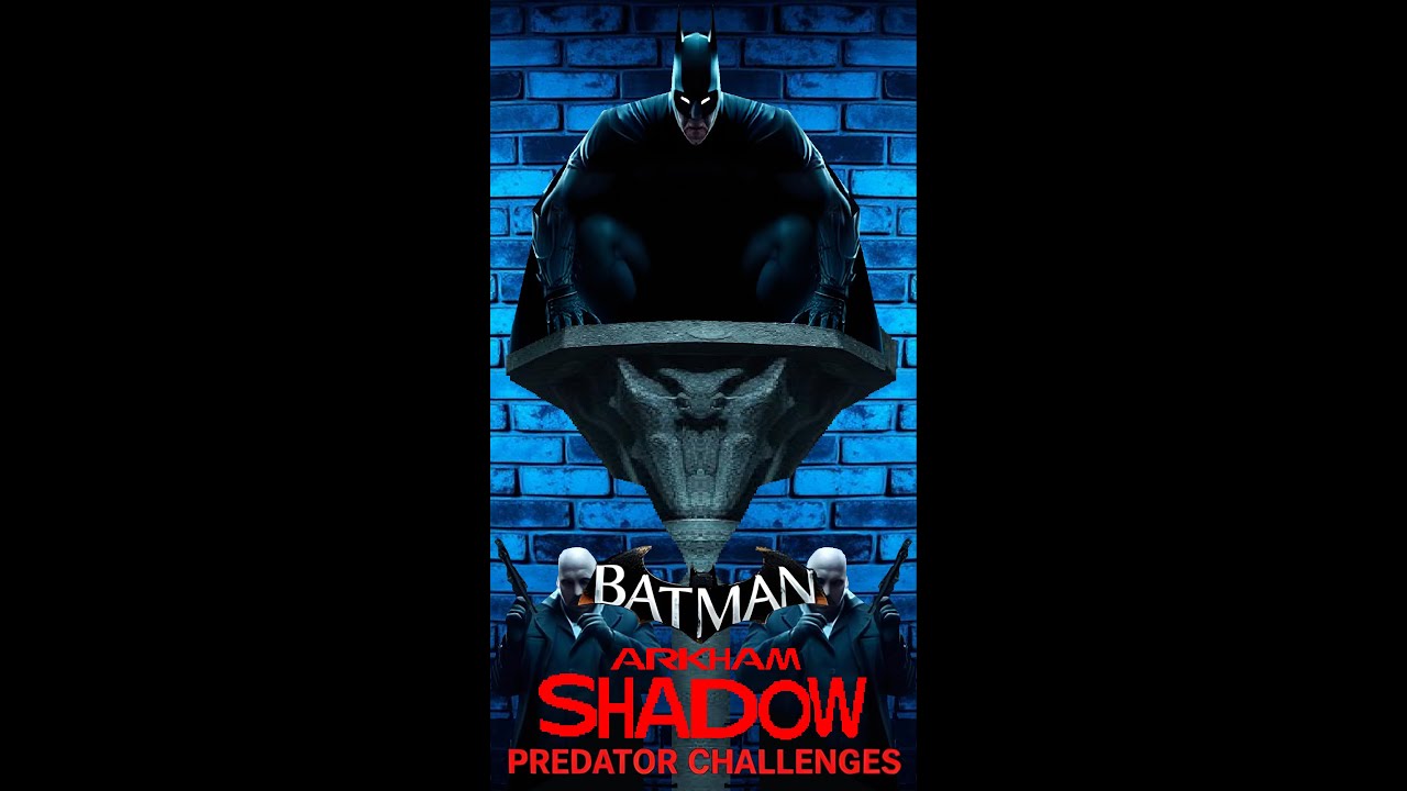 Batman Arkham Shadow All Predator Challenge Maps