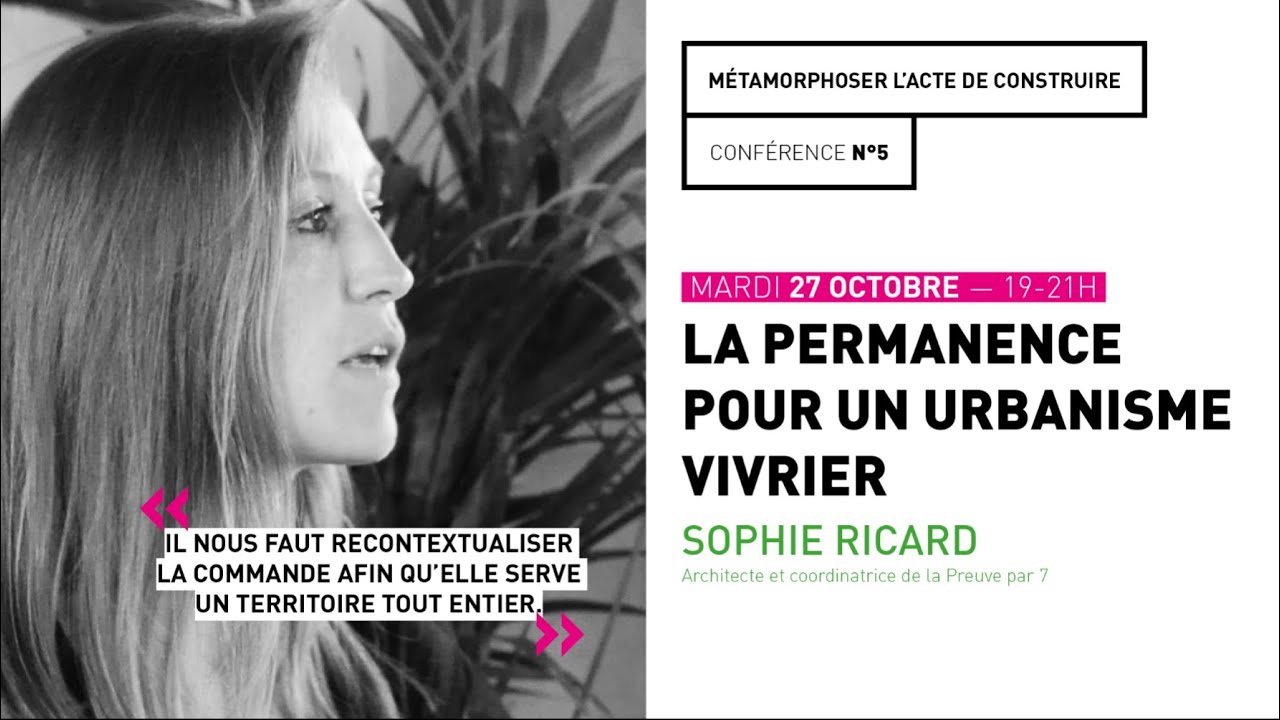 « La permanence pour un urbanisme vivrier », avec Sophie Ricard