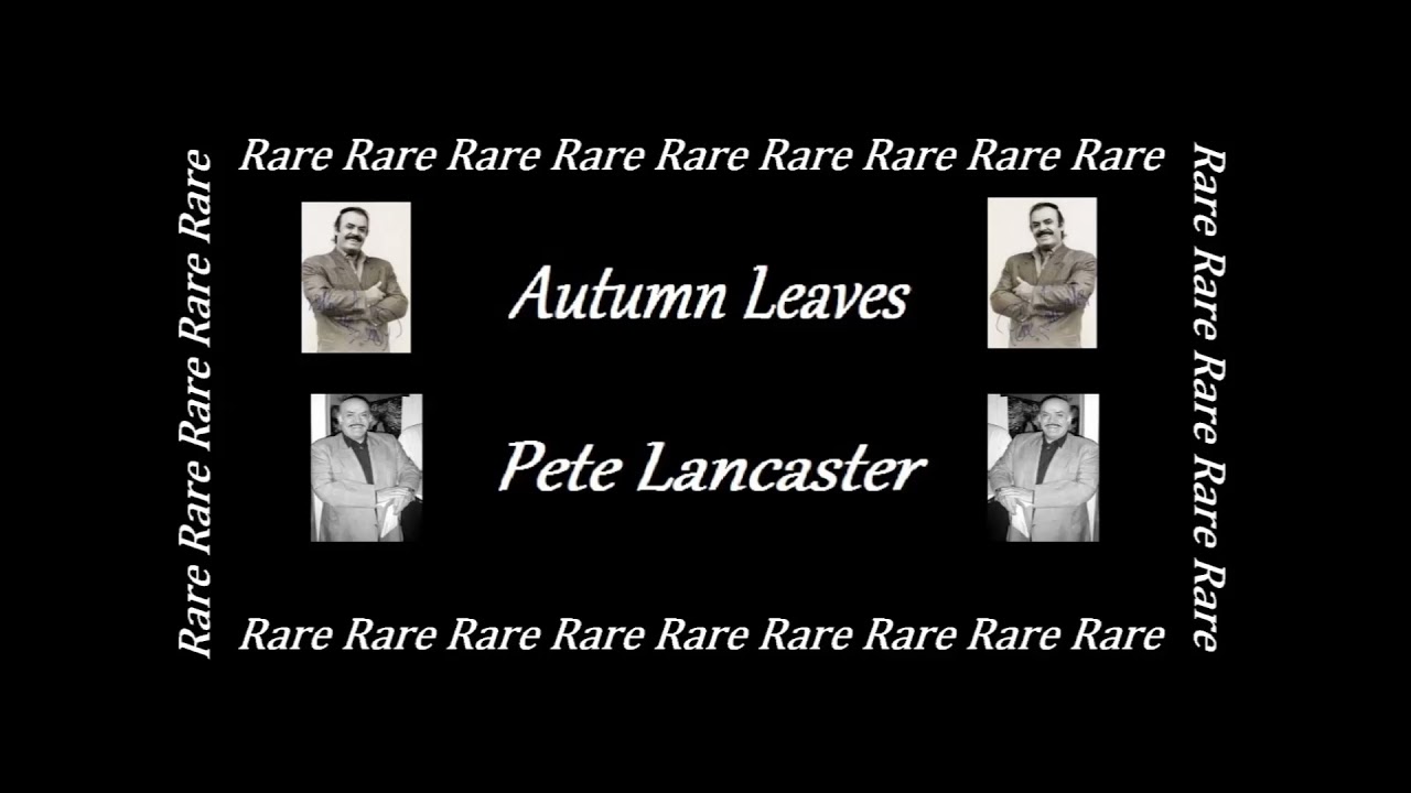 Autumn Leaves - Pete Lancaster