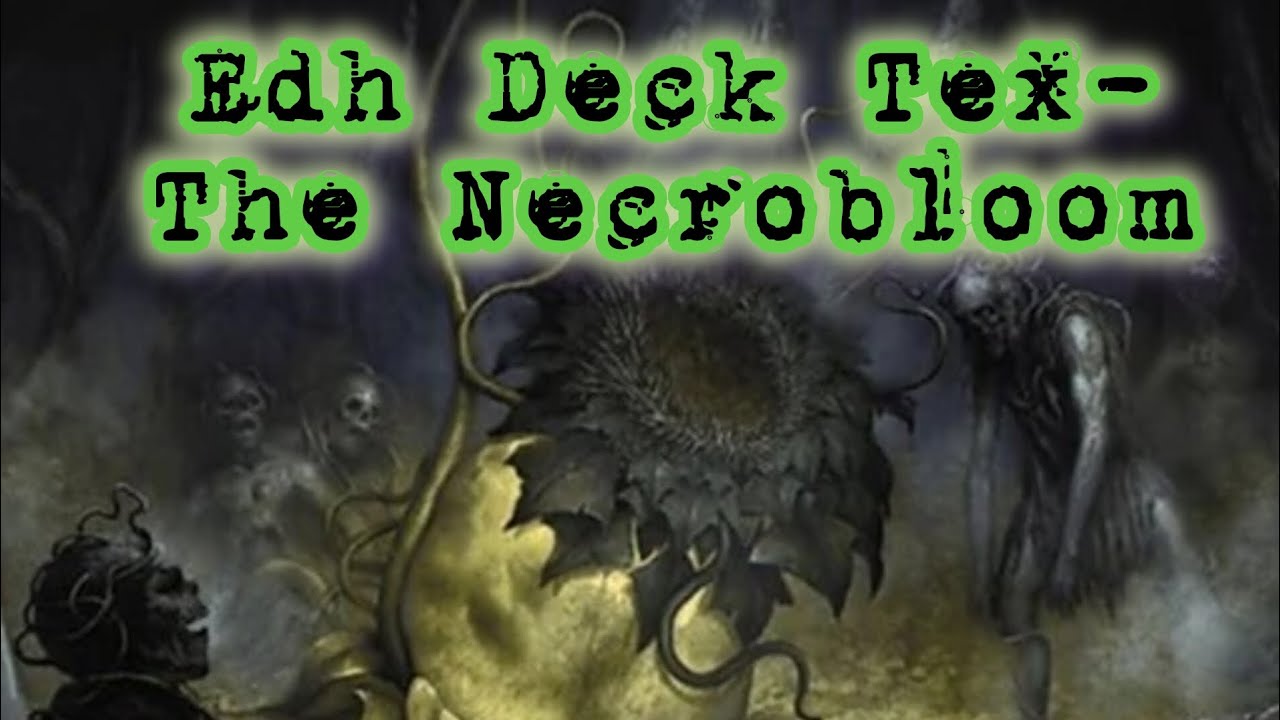Edh Deck Tex-The Necrobloom